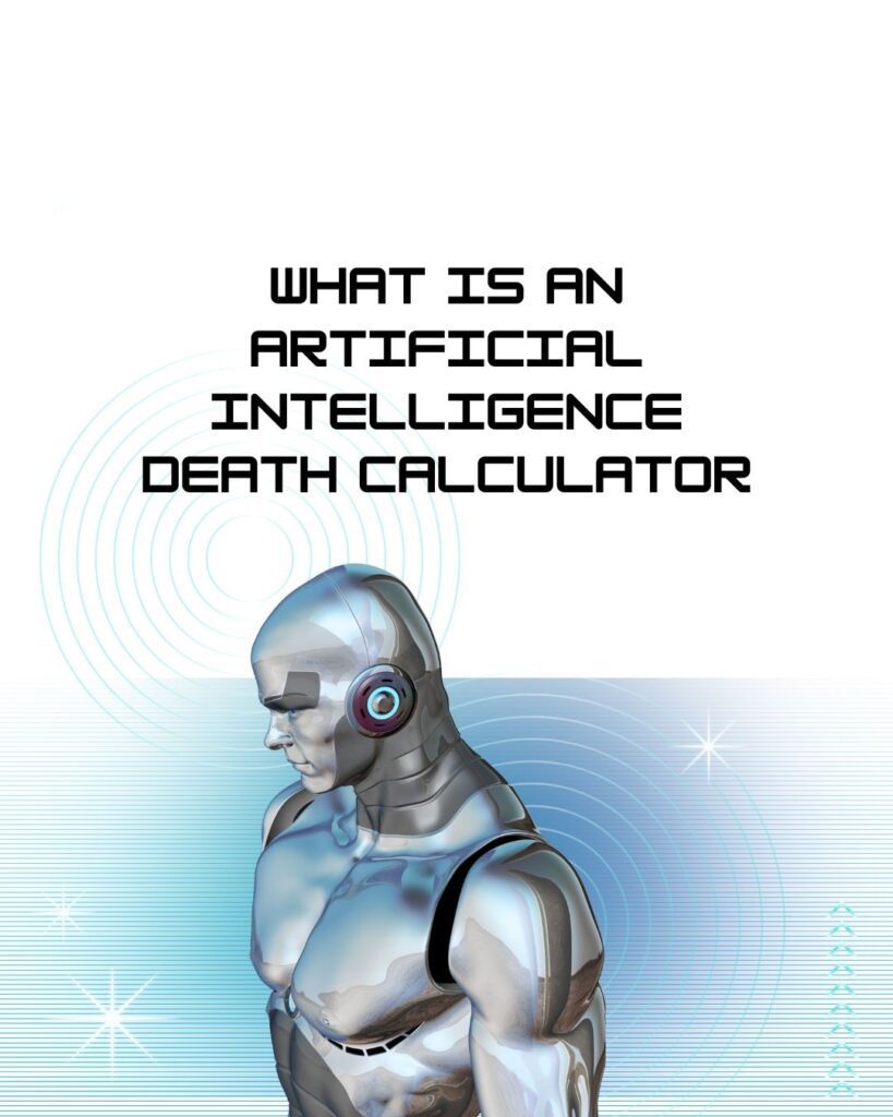 What Is an Artificial Intelligence (AI) Death Calculator